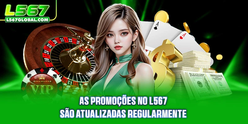L567 5 As promoções no L567 são atualizadas regularmente