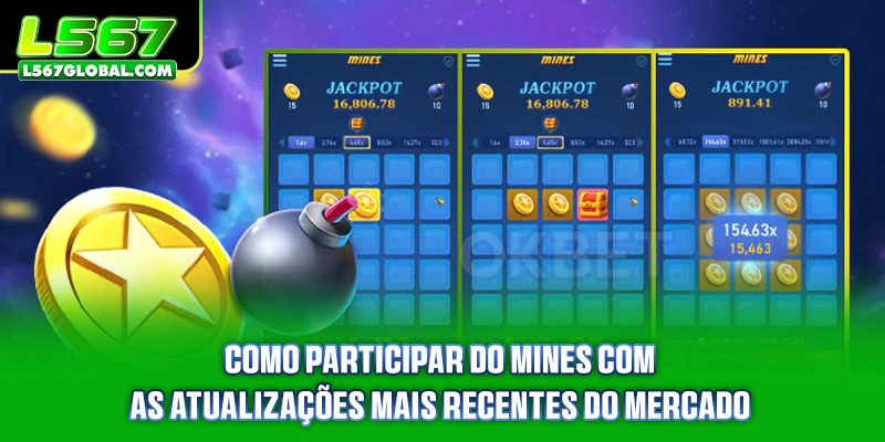 Como participar do Mines com as atualizações mais recentes do mercado