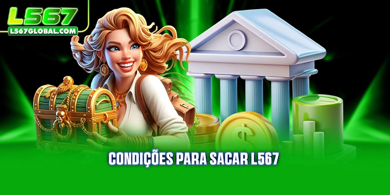 Sacar L567 2 Condições para Sacar L567
