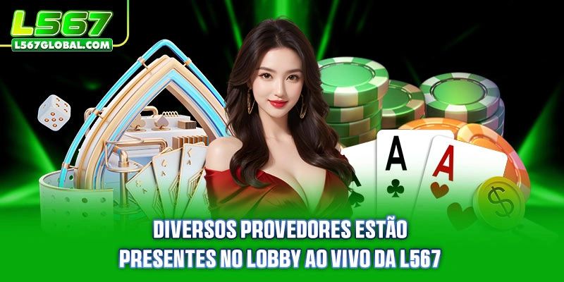Diversos provedores estão presentes no lobby ao vivo
