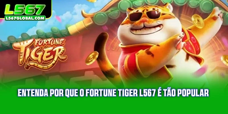 Entenda por que o Fortune Tiger plataforma é tão popular