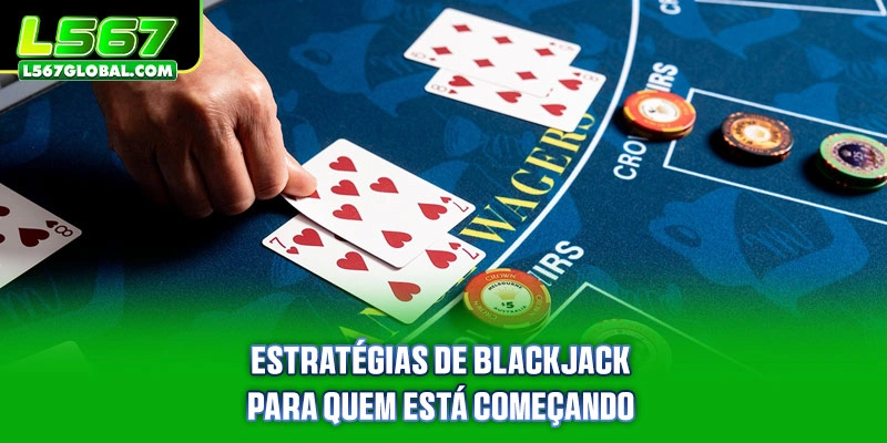Estratégias de Blackjack para quem está começando
