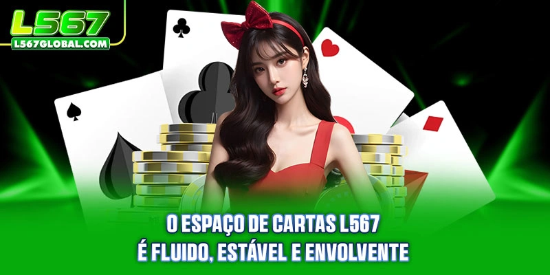 O espaço de Cartas é fluido, estável e envolvente