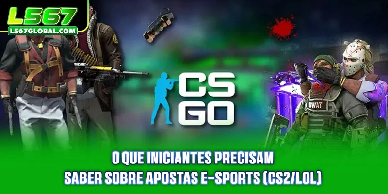 O que iniciantes precisam saber sobre Apostas E-sports