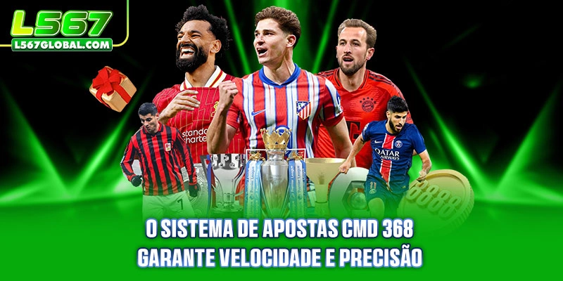 O sistema de apostas CMD 368 garante velocidade e precisão