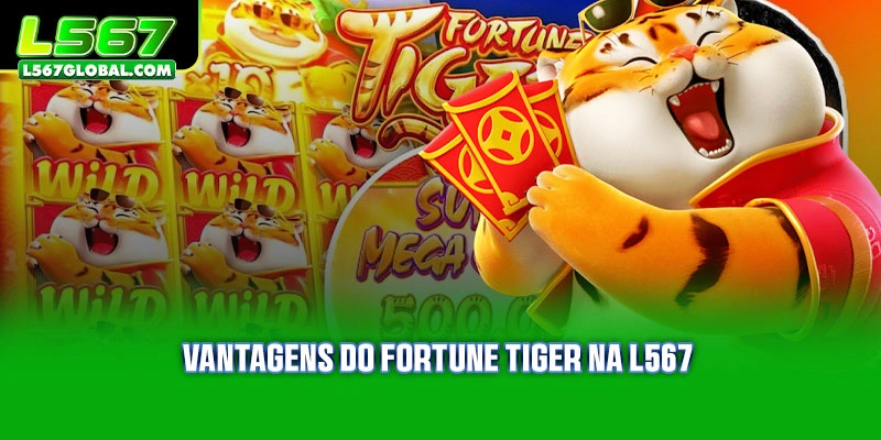 Vantagens do Fortune Tiger