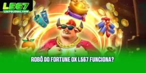 Robô Do Fortune Ox L567 funciona? Ele É Realmente Eficaz?
